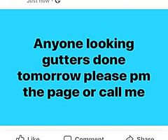 Gutters or roofs or anything out door work