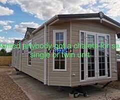 Looking for single or twin unit fresh Chalet ￼