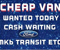Van wanted today transit sprinter etc