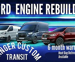 FORD ENGINE REBUILDS
TRANSIT..RANGER..CUSTOM..