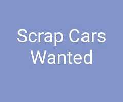 Scrap Cars WANTED