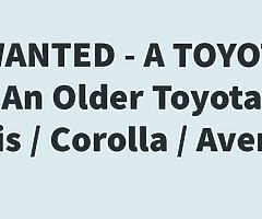 WANTED - A TOYOTA - An Older Yaris / Corolla / Avensis / Verso - Pat Riordan, Tralee.